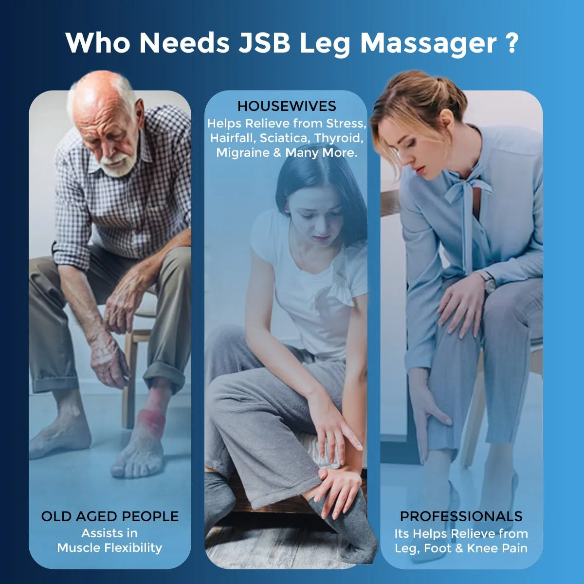 Who needs jsb leg massager