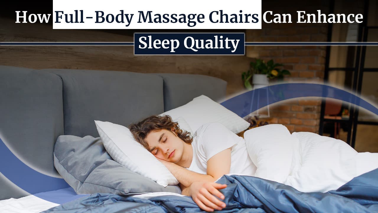 How Full-Body Massage Chairs Can Enhance Sleep Quality