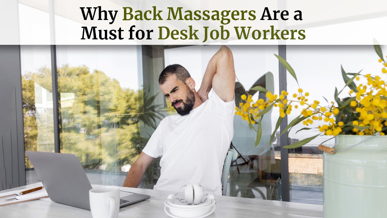 Why Back Massagers Are a Must for Desk Job Workers