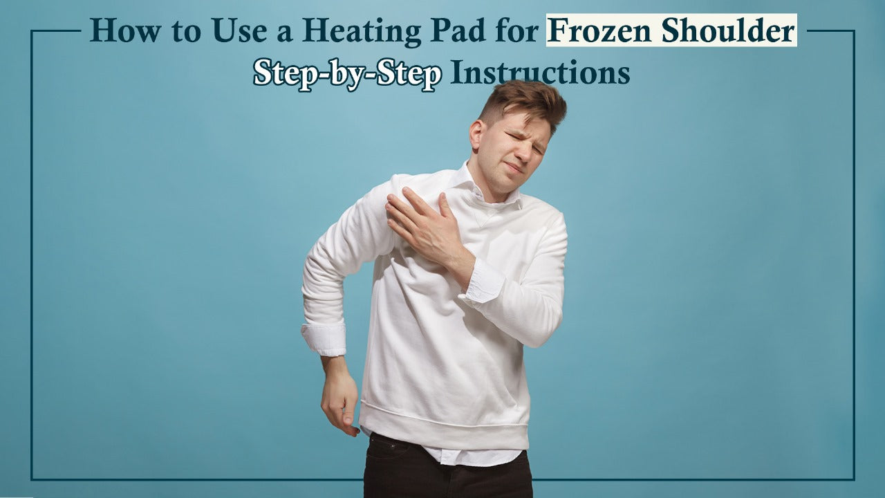 How to Use a Heating Pad for Frozen Shoulder