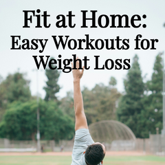 Fit at Home: Easy Workouts for Weight Loss  ( A 30 Page Ebook )